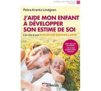 J'aide mon enfant à développer son estime de soi Petra Krantz Lindgren (Auteur)