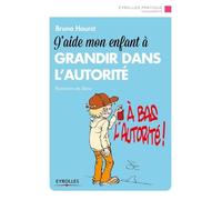 J'aide mon enfant à grandir dans l'autorité