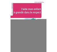 J'aide mon enfant à grandir dans le respect