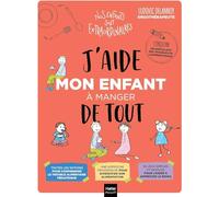 J'aide mon enfant à manger de tout