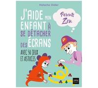 Natacha Didier – J'aide mon enfant à se détacher des écrans – Avec 50 astuces et jeux