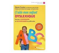 J'aide mon enfant dyslexique – Déceler, comprendre et accompagner les difficultés – Groupe Eyrolles