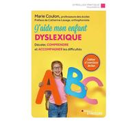 J'aide mon enfant dyslexique – Déceler, comprendre et accompagner les difficultés – Groupe Eyrolles