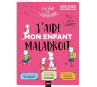 J'aide mon enfant maladroit