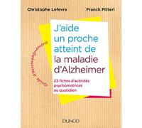 J'aide un proche atteint de la maladie d'Alzheimer - 23 fiches d'activités au quotidien Christophe Lefevre (Auteur), Franck Pitteri (Auteur)