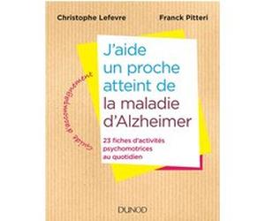 J'aide un proche atteint de la maladie d'Alzheimer - 23 fiches d'activités au quotidien Christophe Lefevre (Auteur), Franck Pitteri (Auteur)
