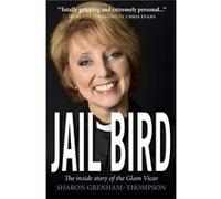 Jail Bird by Sharon GrenhamThompson Sharon Grenham - Thompson, Chris Evans (Auteur)