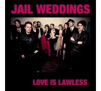 Jail Weddings - Love is Lawless