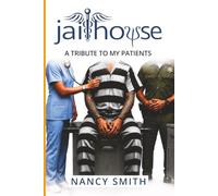 JAILHOUSE: A Tribute to My Patients