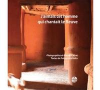 j'aimais cet homme qui chantait le fleuve" m.calzat et f.keÏta Fatoumata Keïta (Auteur)