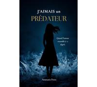 J'aimais un prédateur: Quand l'amour ressemble à -2 degrés