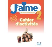 Adrien Payet – J'aime 2 – Niveau A2.1 – Cahier d'activités – Broché