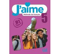 J'aime 5 - Niveau B1 - Livre de l'élève + audio téléchargeable