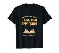 J'AIME BIEN APPRENDRE & MAIS J'AIME MIEUX OUBLIER T-Shirt