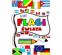 J'aime ça Drapeaux du monde - Agnieszka Wileńska (Buch auf Polnisch)