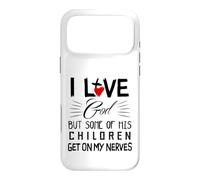 J'aime Dieu mais Certains de Ses Enfants me mettent à Rude épreuve. Coque pour iPhone 17 Pro Max
