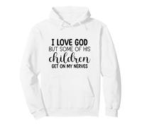 J'aime Dieu mais Certains de Ses Enfants m'énervent Sweat à Capuche