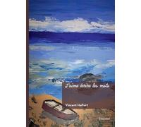 J'aime écrire les mots - Vincent Halfort - Edilivre-Aparis - broché - Poésie