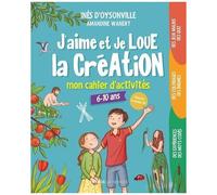 J'aime Et Je Loue La Création - Mon Cahier D'activités