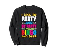 J'aime Faire la fête au Bingo et par fête, Je Veux dire Bingo et bière Sweatshirt
