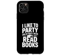 J'aime Faire la fête... et par fête, Je Veux dire Lire des Livres Coque pour iPhone 11 Pro Max