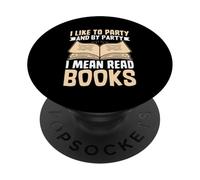 J'aime faire la fête et par fête, je veux dire lire des livres PopSockets PopGrip Adhésif