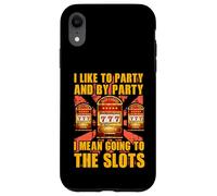 J'aime faire la fête et par la fête, je veux dire aller aux machines à sous Coque pour iPhone XR