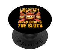 J'aime faire la fête et par la fête, je veux dire aller aux machines à sous PopSockets PopGrip Adhésif