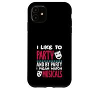 J'aime faire la fête, je veux dire regarder des comédies musicales Coque pour iPhone 11