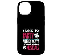 J'aime faire la fête, je veux dire regarder des comédies musicales Coque pour iPhone 14