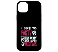 J'aime faire la fête, je veux dire regarder des comédies musicales Coque pour iPhone 14 Plus