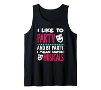 J'aime faire la fête, je veux dire regarder des comédies musicales Débardeur