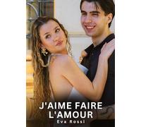 J'aime faire l'amour: Histoires Érotiques Interdites de Sexe Tabou pour Adultes