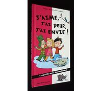 J'aime, j'ai peur , j'ai envie : Les Petits Mots des Sentiments
