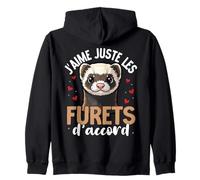 J'aime Juste Les Furets, d'accord- Furet Sweat à Capuche