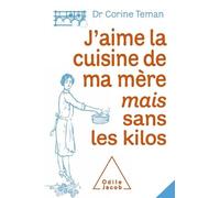 J'aime la cuisine de ma mère mais sans les kilos