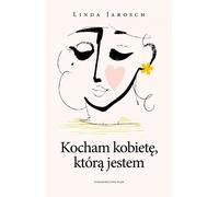 J'aime la femme que je suis Linda Jarosch (Buch auf Polnisch)