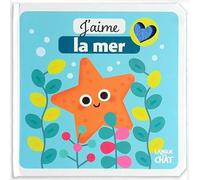 J'aime la feutrine - J'aime la mer - Livre matières bébé - Imagier illustré avec découpes et matières à toucher - Dès 6 mois