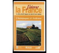 J'AIME LA FRANCE: CHAMPAGNE ET ARDENNE