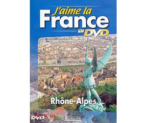 J'AIME LA FRANCE EN DVD : RHONE-ALPES / EDITIONS ATLAS
