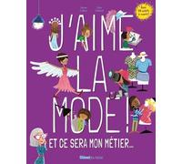 J'aime La Mode - Et Ce Sera Mon Métier