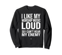 J'aime la Musique de Mon culte Forte pour ne Pas Entendre Mon Ennemi de façon drôle Sweatshirt