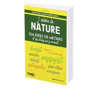 J'aime la nature 124 idées de métiers et les études qui y mènent - Edition 2022 - Lena Nesci - L'etudiant Pratique - broché - Guide