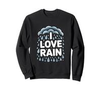 J'aime la Pluie, Les Nuages et Les Gouttes de Pluie Sweatshirt