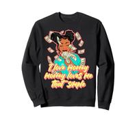 J'aime l'argent, l'argent m'aime Melanine Hustle Woman Black Sista Sweatshirt