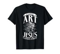 J'aime l'art mais JÉSUS Vient en Premier T-Shirt