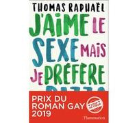 J'aime le sexe mais je préfère la pizza Thomas Raphaël (Auteur)