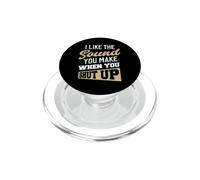 J'aime Le Son Que tu Fais Quand tu Te taises PopSockets PopGrip pour MagSafe