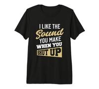 J'aime Le Son Que tu Fais Quand tu Te taises T-Shirt Haut de Gamme