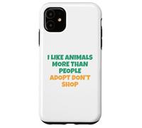 J'aime Les Animaux Plus Que Les Humains - Adopt Don't Shop Coque pour iPhone 11